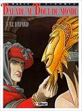Balade au bout du monde, tome 3 : Le B�tard