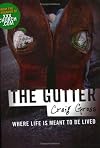 The Gutter: Where Life is Meant to be Lived