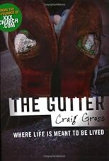 The Gutter: Where Life is Meant to be Lived