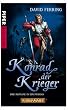 Konrad der Krieger: Drei Romane