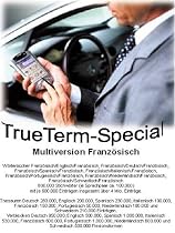 TrueTerm-Special, Multiversion Französisch, 1 CD-ROM 7 Wörterbücher. Grundsprache Französisch mit 7 Fremdsprachen. Englisch, Spanisch, Italienisch, Deutsch, Schwedisch, Niederländisch und Portugiesisch. Für Windows 98/2000/NT/2000/Me/XP/CE/PalmOS/Psion EPO