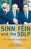Sinn Féin and the SDLP : from alienation to participation