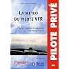 La Meteo du Pilote Vfr-Savoir Analyser et Interpreter Son Dossier de Vol-Deuxi�me Edtion-