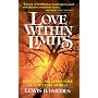 Love Within Limits: Realizing Selfless Love in a Selfish World