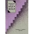 Working With Self-Help by Thomas J. Powell