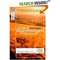 Durch Begegnungen wachsen. Für mehr Achtsamkeit und Nähe im Umgang mit anderen (Gebundene Ausgabe)