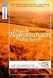 Durch Begegnungen wachsen: Für mehr Achtsamkeit und Nähe im Umgang mit anderen