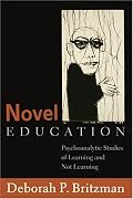 Novel Education: Psychoanalytic Studies of Learning And Not Learning (Counterpoints: Studies in the Postmodern Theory of Education)