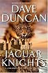 The Jaguar Knights : A Chronicle of the King's Blades (Duncan, Dave)