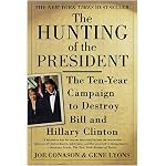 The Hunting of the President: The Ten-Year Campaign to Destroy Bill and Hillary Clinton book cover