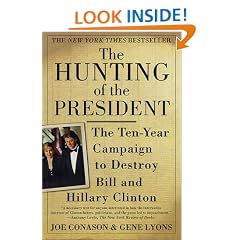 The Hunting of the President: The Ten-Year Campaign to Destroy Bill and Hillary Clinton
