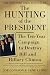 Search : The Hunting of the President: The Ten-Year Campaign to Destroy Bill and Hillary Clinton