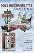 Massachusetts Curiosities: Quirky Characters, Roadside Oddities, & Other Offbeat Stuff (Curiosities Series)