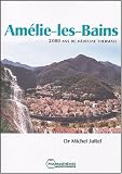 Am�lie-les-Bains : 2000 ans de m�decine thermale