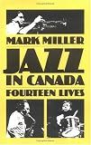 Jazz in Canada: Fourteen Lives
