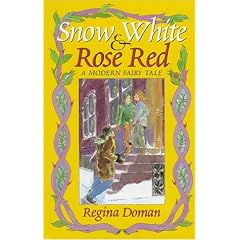 Snow White and Rose Red : A Modern Fairy Tale