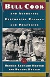 Bull Cook and Authentic Historical Recipes and Practices