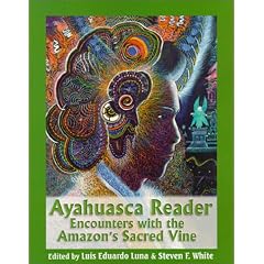 Ayahuasca Reader : Encounters with the Amazon's Sacred Vine