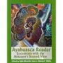 Ayahuasca Reader : Encounters with the Amazon's Sacred Vine