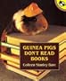 Guinea Pigs Don't Read Books (Picture Puffins)