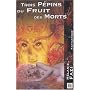 Trois pépins du fruit des morts