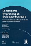 Le commerce �lectronique en droit luxembourgeois : Commentaire de la loi (modifi�e) du 14 ao�t 2000 relative au commerce �lectronique