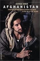 Afghanistan: A Military History From Alexander The Great To The Fall Of The Taliban