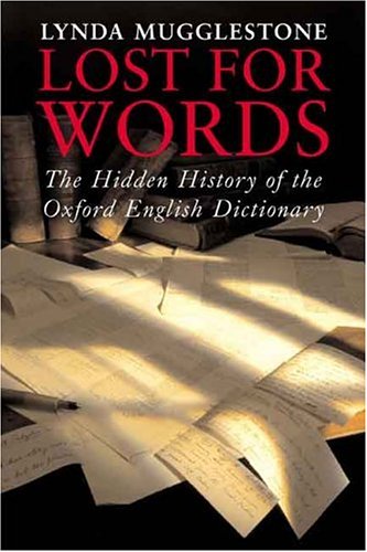 Lost for Words: The Hidden History of the Oxford English Dictionary