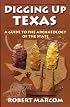 Digging Up Texas: A Guide to the Archeology of the State