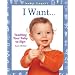 Baby Fingers: I Want . . .: Teaching Your Baby to Sign
