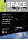 The Space Tourist's Handbook: Where to Go, What to See, and How to Prepare for the Ride of Your Life