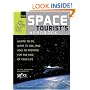 The Space Tourist's Handbook: Where to Go, What to See, and How to Prepare for the Ride of Your Life