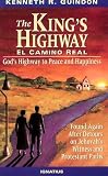 The King`s Highway: El Cannino Real : God`s Highway to Peace and Happiness