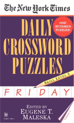 The New York Times Daily Crossword Puzzles (Friday), Volume I (New York Times Daily Crossword Puzzles Friday, Skill Level 5)