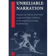 Unreliable Narration: Studien zur Theorie und Praxis unglaubw�rdigen Erz�hlens in der englischsprachigen Erz�hlliteratur
