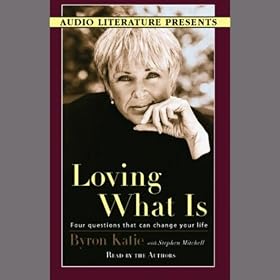 Loving What Is: Four Questions That Can Change Your Life