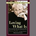 Loving What Is: Four Questions That Can Change Your Life