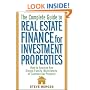 The Complete Guide to Real Estate Finance for Investment Properties: How to Analyze Any Single-family, Multi-family, or Commercial Property