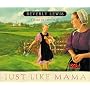 Just Like Mama