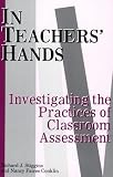 In Teachers Hands: Investigating the Practices of Classroom Assessment (S U N Y Series on Educational Leadership)