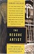 The Rescue Artist : A True Story of Art, Thieves, and the Hunt for a Missing Masterpiece