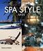 Spa Style Asia: Therapies, Cuisines, Spas