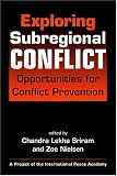 Exploring Subregional Conflict: Opportunities for Conflict Prevention (Project of the International Peace Academy)