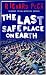 The Last Safe Place on Earth