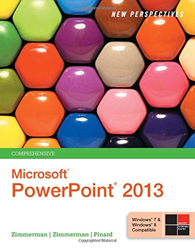 New Perspectives on Microsoft PowerPoint 2013, Comprehensive
