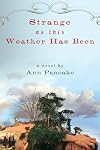 Strange as This Weather Has Been: A Novel