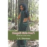 Bengali Girls Don't: Based on a True Story ~ L.A. Sherman