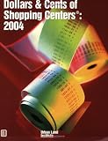 Dollars & Cents of Shopping Centers 2004: A Study of Receipts and Expenses in Shopping Center Operations (Dollars and Cents of Shopping Centers)