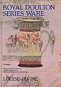 Royal Doulton Series Ware: Subjects From Literature Popular Illustrators Historical Characters And Events Volume 1