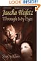 Jascha Heifetz Through My Eyes